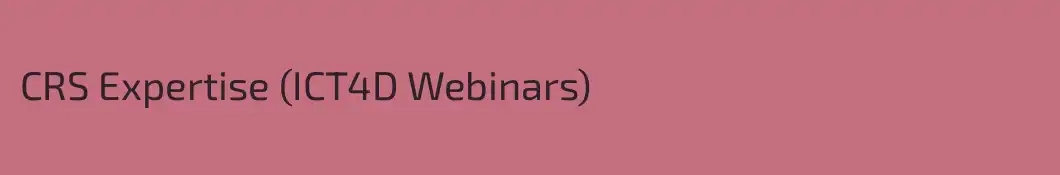 CRS Expertise (ICT4D Webinars)